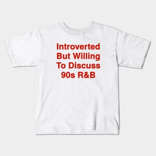 Willing To Discuss 90s R&B. Kids T-Shirt